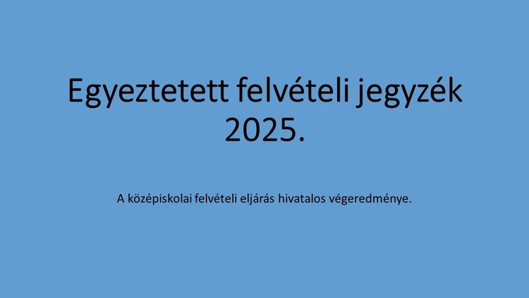 Jelentkezők egyeztetett felvételi jegyzéke a 2025-2026-os tanévre